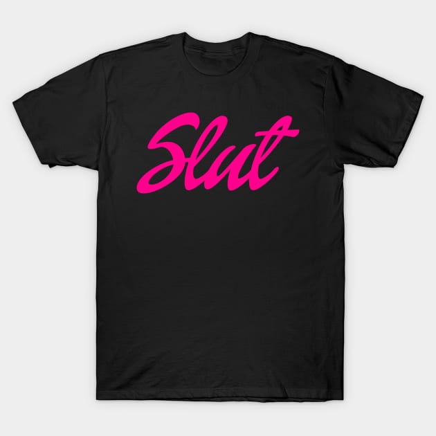 Slut (Custom Design) T-Shirt by LeatherRebel75